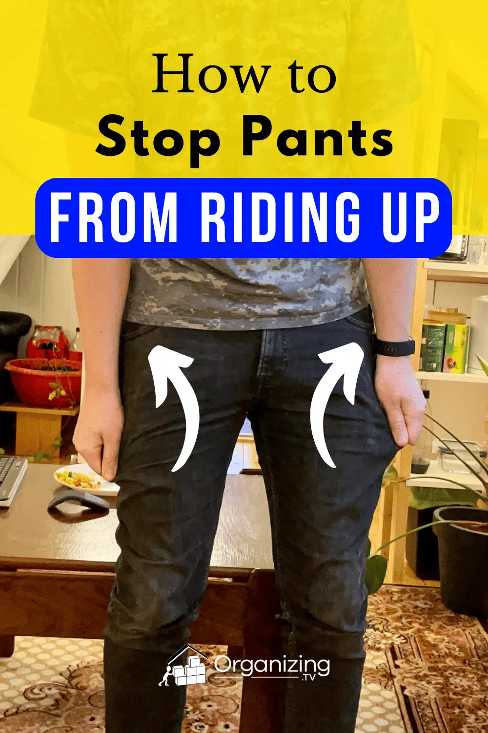 Pinterest pin for How to STOP Pants From Riding Up