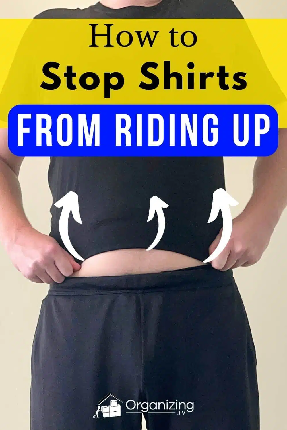 Pinterest pin for How to STOP Shirts From Riding Up Permanently
