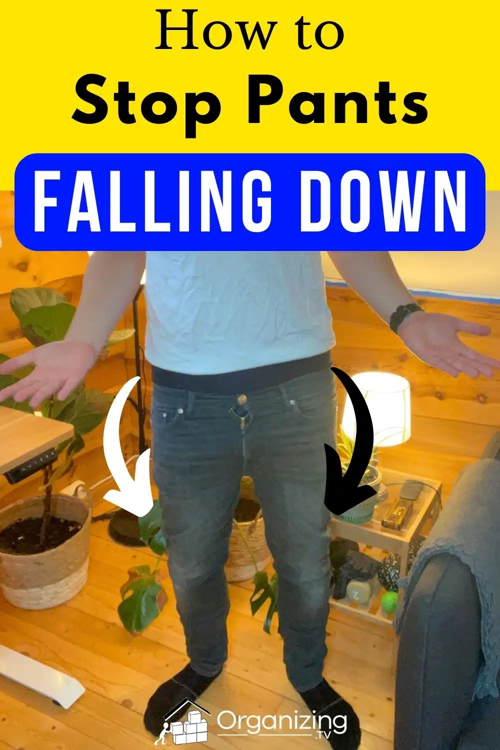 How to STOP Pants From Falling Down (And Why It Happens) Organizing.TV