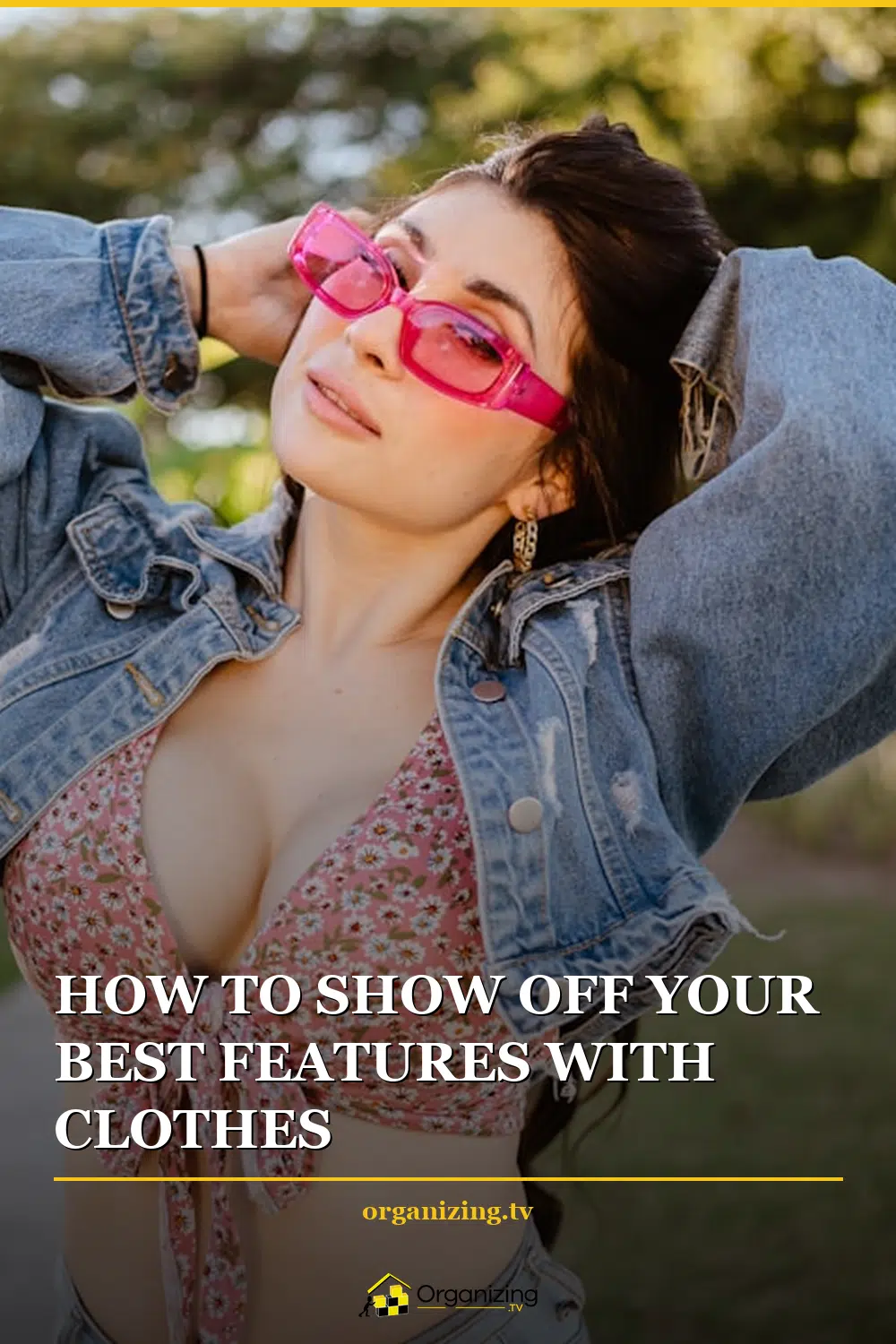 Pinterest pin: How to Show Off Your Best Features With Clothes
