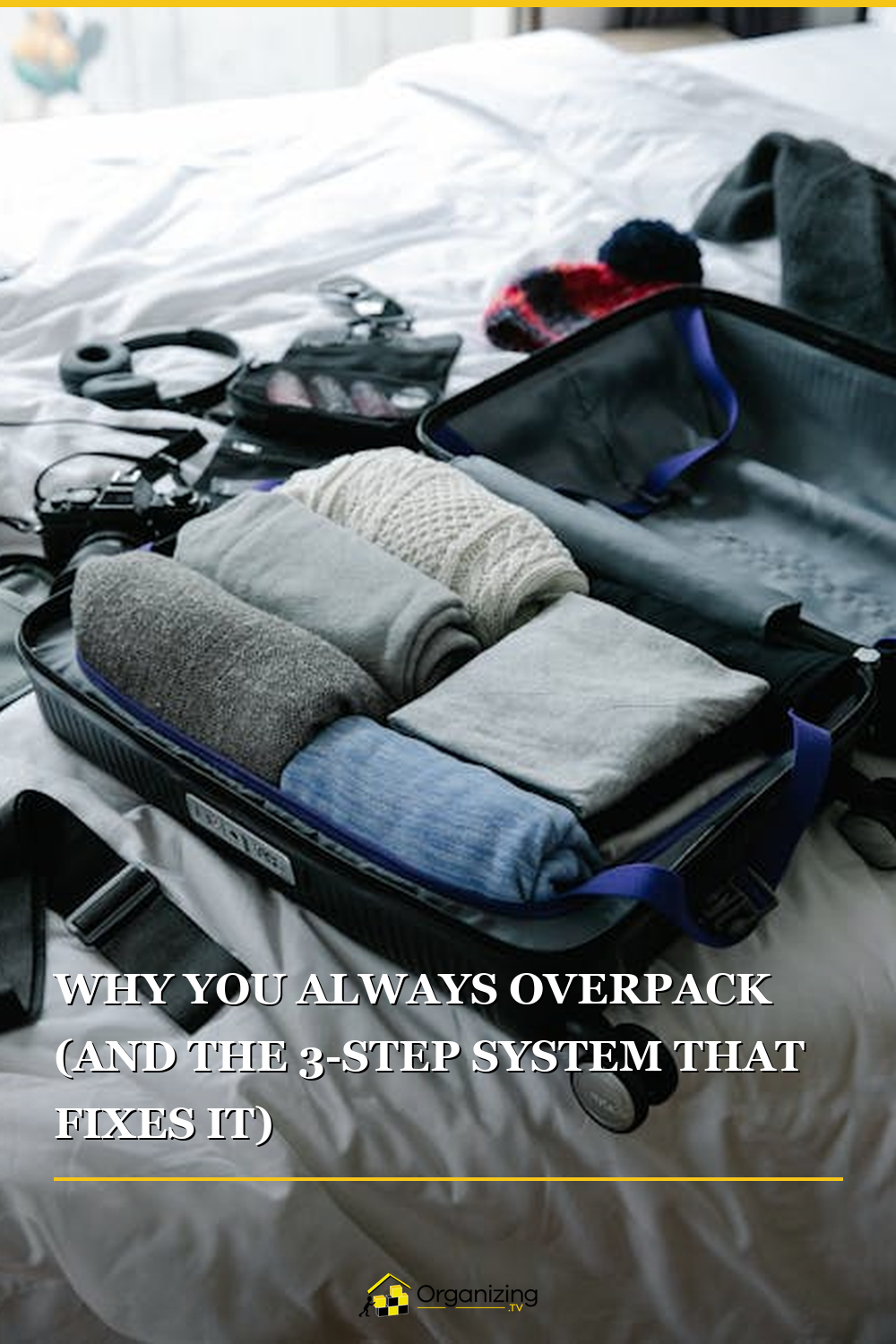 Pinterest pin for Why You Always Overpack and the 3-Step System That Fixes It