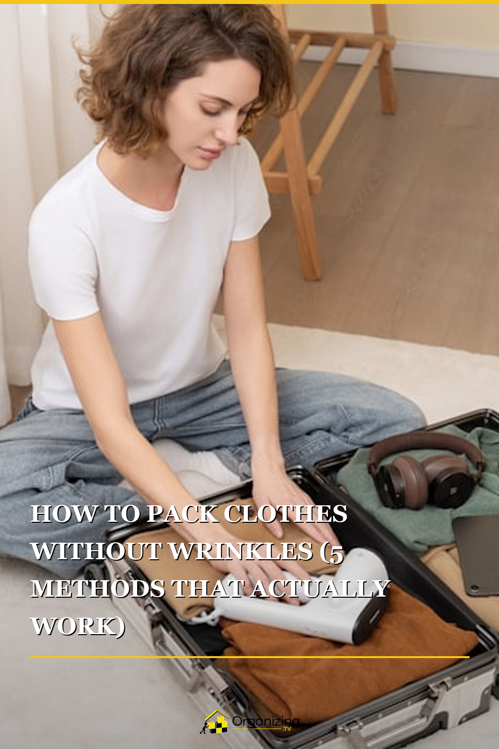 Pinterest pin showing a woman packing clothes wrinkle-free with the title How to Pack Clothes Without Wrinkles 5 Methods That Actually Work