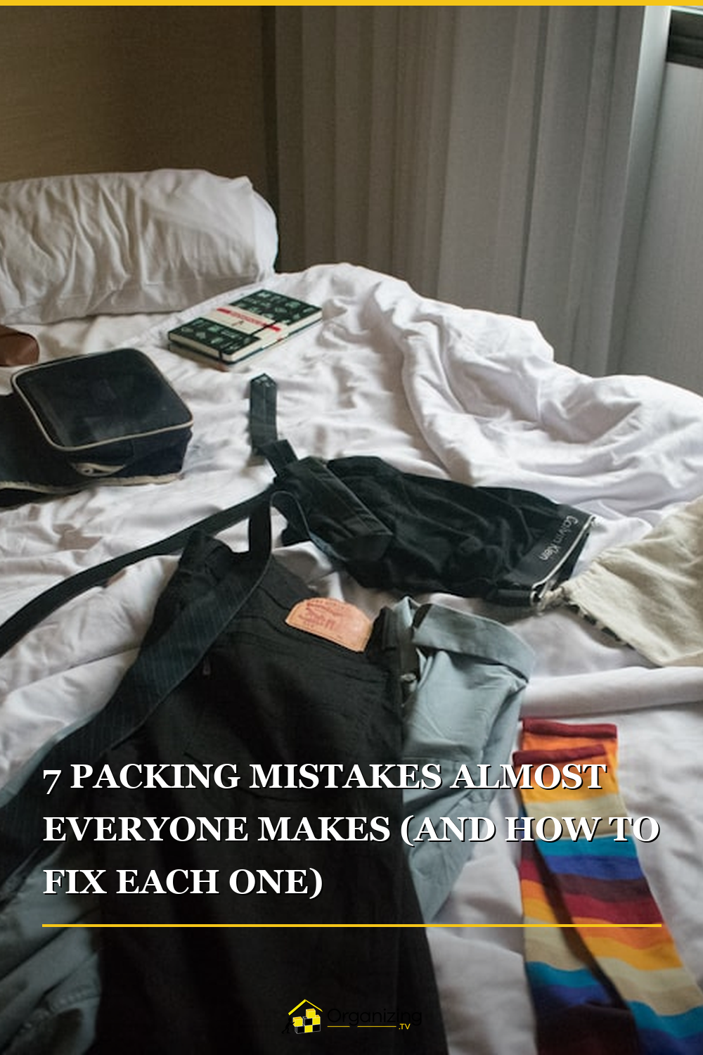 Pinterest pin for 7 Packing Mistakes Almost Everyone Makes And How to Fix Each One