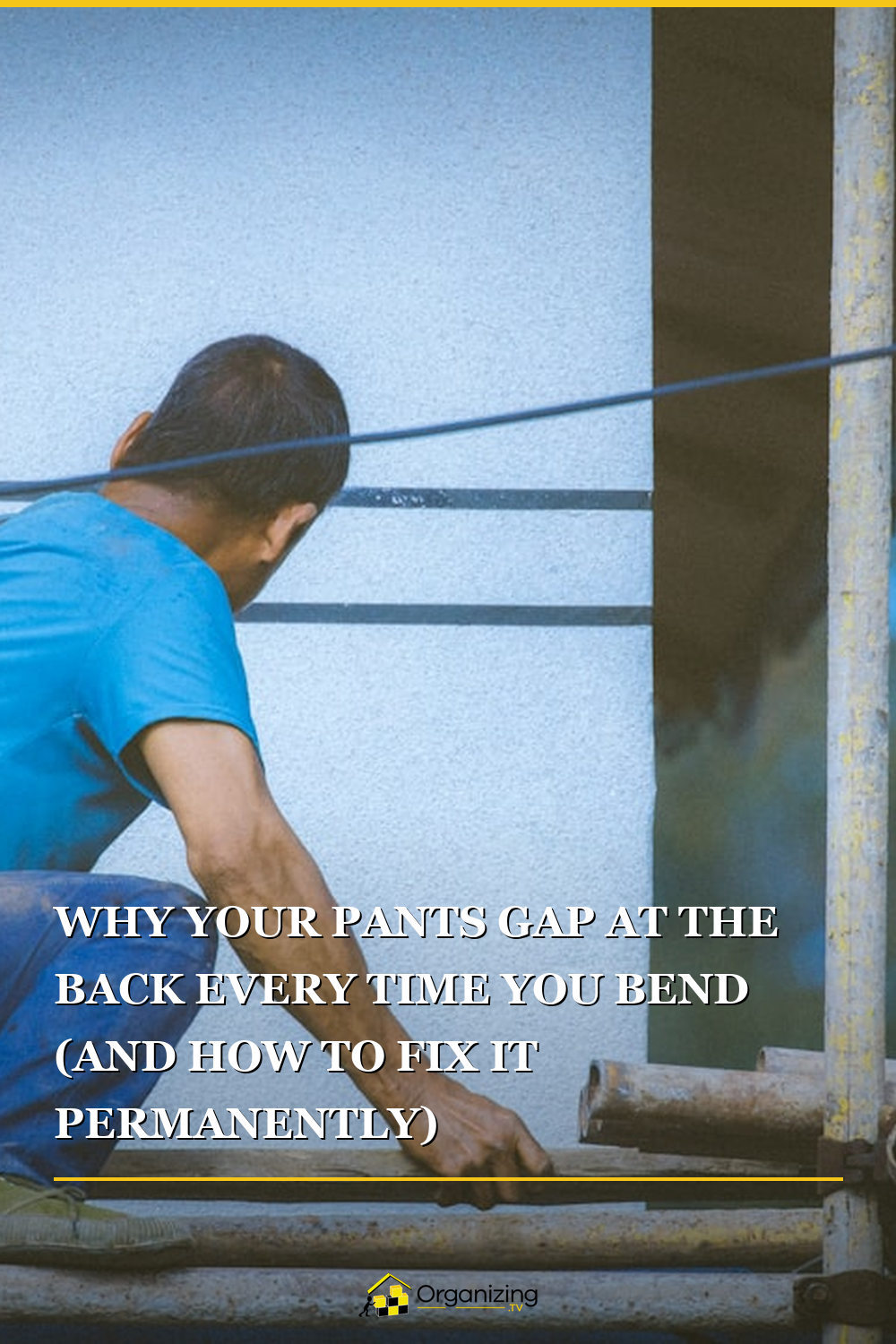 Pinterest pin: Why Your Pants Gap at the Back Every Time You Bend (And How to Fix It Permanently)