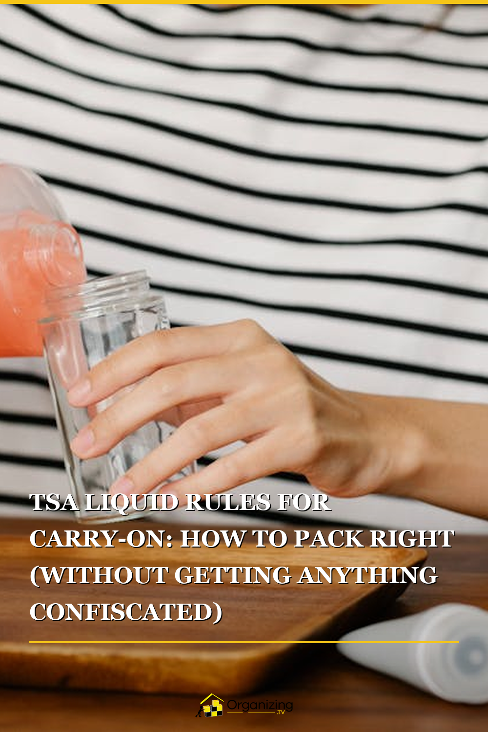 Pinterest pin for TSA Liquid Rules for Carry-On How to Pack Right Without Getting Anything Confiscated