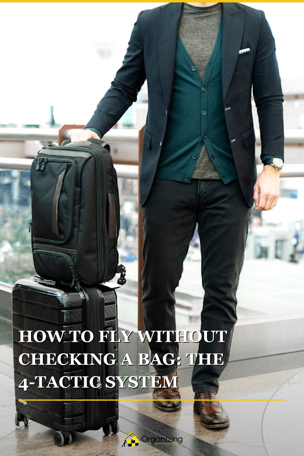 Pinterest pin for How to Fly Without Checking a Bag: The 4-Tactic System