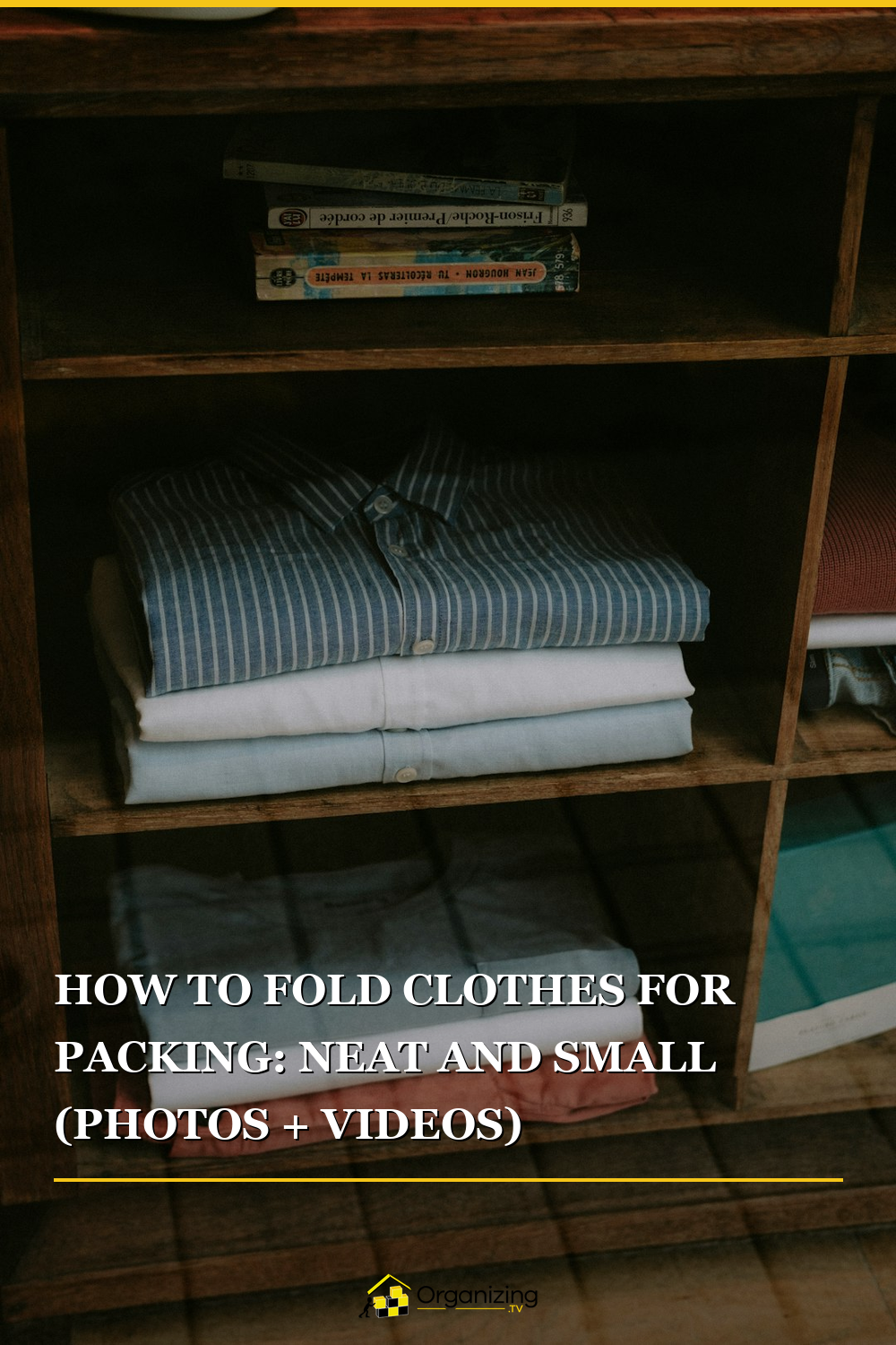 Pinterest pin for How to Fold Clothes for Packing: Neat and Small (Photos + Videos)