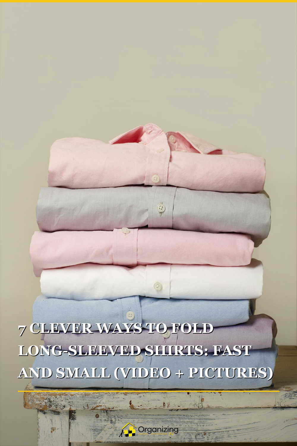 Pinterest pin for 7 Clever Ways to Fold Long-Sleeved Shirts: Fast and Small (Video + Pictures)